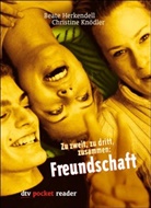 Beate Herkendell, Christine Knödler - Zu zweit, zu dritt, zusammen: Freundschaft