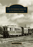Roland P Herold, Roland P Prof Herold, Roland P. Herold, Roland P. Prof. Herold - Die Österreichische Nordwestbahn