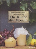 Gabriela Herpell, Peter Seewald - Die Küche der Mönche