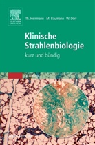 Bauman, BAUMANN, Michael Baumann, Dörr, Wolfgang Dörr, HERRMAN... - Klinische Strahlenbiologie