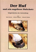 Helmuth Dallmer, Bodo Hertsch, Stefanie Höppner - Der Huf und sein nagelloser Hufschutz