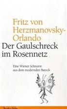Fritz Herzmanovsky-Orlando, Fritz von Herzmanovsky-Orlando - Der Gaulschreck im Rosennetz