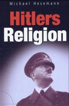 Michael Hesemann - Hitlers Religion