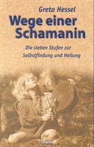 Greta Hessel - Wege einer Schamanin