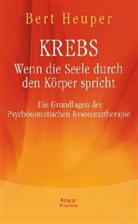 Bert Heuper - Krebs - Wenn die Seele durch den Körper spricht
