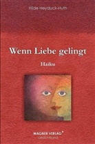 Hilde Heyduck-Huth - Wenn Liebe gelingt