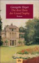 Georgette Heyer - Die drei Ehen der Grand Sophy