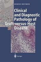 Berno Heymer - Clinical and Diagnostic Pathology of Graft-versus-Host Disease