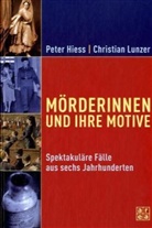 Peter Hiess, Christian Lunzer - Mörderinnen und ihre Motive