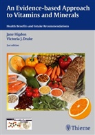 Victoria J Drake, Victoria J. Drake, Jan Higdon, Jane Higdon, Orego State Univ Linus Pauling Institu, Oregon State Univ Linus Pauling Institu - An Evidence-Based Approach to Vitamins and Minerals