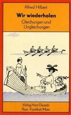 Alfred Hilbert - Wir wiederholen - Bd.1: Gleichungen und Ungleichungen