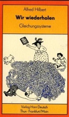 Alfred Hilbert - Wir wiederholen - Bd.2: Gleichungssysteme