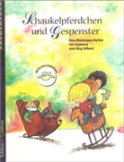 Jörg Hilbert, Susanne Hilbert - Schaukelpferdchen und Gespenster