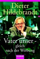 Dieter Hildebrandt - Vater unser - gleich nach der Werbung