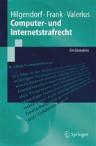 Thomas Frank, Eric Hilgendorf, Brian Valerius - Computer- und Internetstrafrecht