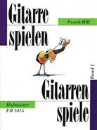 Frank Hill - Gitarrespielen, Gitarrenspiele. Bd.1