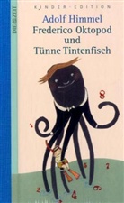Adolf Himmel - Frederico Oktopod und Tünne Tintenfisch