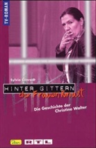 Hinter Gittern, der Frauenknast - 4: Die Geschichte der Christine Walter