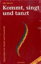 Elke Hirsch - Kommt, singt und tanzt, m. CD-Audio