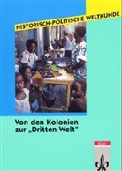 Historisch-politische Weltkunde: Von den Kolonien zur 'Dritten Welt'
