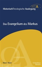 Hans F Bayer, Hans F. Bayer, Bayer  Hans F, Gerhard Maier, Heinz-Werne Neudorfer, Heinz-Werner Neudorfer... - HistorischTheologische Auslegung (HTA), Neues Testament: Das Evangelium des Markus