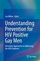 Le Wilton, Leo Wilton - Understanding Prevention for HIV Positive Gay Men