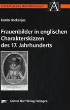 Katrin Hockenjos - Frauenbilder in englischen Charakterskizzen des 17. Jahrhunderts