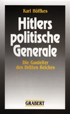 Karl Höffkes - Hitlers politische Generale