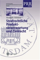 Hendrik Höhfeld - Strafrechtliche Produktverantwortung und Zivilrecht