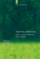 Teun Hoekstra, Sjef Barbiers, Marcel Den Dikken, Marcel Den Dikken et al, Jenny Doetjes, Gertjan Postma... - Arguments and Structure