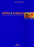 Ulrich Binhold, Manfred Hoffmann - Papier & Florales, Verpacken und Gestalten in der Floristik