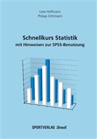 Uwe Hoffmann, Philipp Orthmann - Schnellkurs Statistik mit Hinweisen zur SPSS-Benutzung