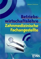 Detlef Hofmann, Johannes Verhuven - Betriebswirtschaftslehre für zahnmedizinische Fachangestellte mit Praxisorganisation