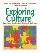 Geert Hofstede, Gert J. Hofstede, Gert Jan Hofstede, Hofstede Geert, Hofstede Gert Jan, Paul B. Pedersen... - Exploring Culture
