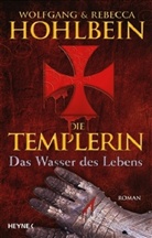 Rebecca Hohlbein, Wolfgang Hohlbein - Die Templerin, Das Wasser des Lebens