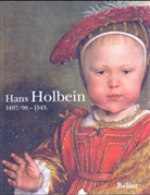 Stefanie Buck, Hans Holbein, Jochen Sanders, Ariane von Suchtelen - Hans Holbein 1497/98-1543