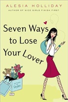 Alesia Holliday - Seven Ways to Lose Your Lover
