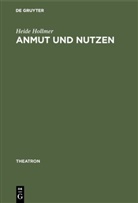 Heide Hollmer - Anmut und Nutzen