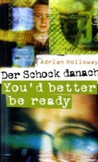 Adrian Holloway - Der Schock danach, you'd better be ready