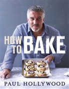 Hollywood, Paul Hollywood, Peter Cassidy - How to Bake