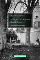 Oliver Wendel Holmes, Oliver Wendell Holmes, Michael Bischoff, C Frank, C Frank, Michae C Frank... - Spiegel mit einem Gedächtnis