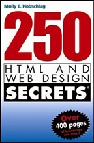 Molly E. Holzschlag - 250 HTML and Web Design Secrets
