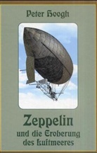 Peter Hoogh - Zeppelin und die Eroberung des Luftmeeres