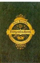 John Horrocks - Die Kunst der Fliegenfischerei auf Forellen und Aschen in Deutschland und Österreich
