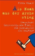 Peter Horst - Als Noah aus der Arche stieg