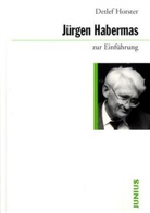Detlef Horster - Jürgen Habermas zur Einführung