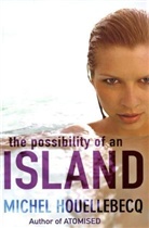 Michel Houellebecq - The Possibility of an Island