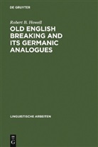 Robert B Howell, Robert B. Howell - Old English Breaking and its Germanic Analogues