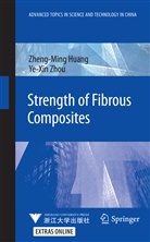 Zheng-Min Huang, Zhengming Huang, Zheng-Ming Huang, Yexin Zhou, Ye-Xin Zhou - Strength of Fibrous Composites