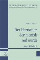 Wilhelm Hüffmeier - Der Herrscher, der niemals reif wurde